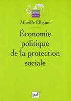 Couverture du livre « Économie politique de la protection sociale » de Mireille Elbaum aux éditions Puf