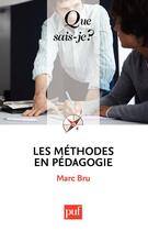 Couverture du livre « Les méthodes en pédagogie (2e édition) » de Marc Bru aux éditions Que Sais-je ?