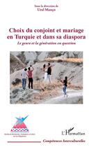 Couverture du livre « Choix du conjoint et mariage en Turquie et dans sa diaspora : le genre et la génération en question » de Ural Manco aux éditions L'harmattan