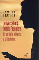 Couverture du livre « Conversations avec le Président : sur les Dieux, la France et la République » de Samuel Pruvot aux éditions Cerf