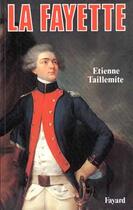 Couverture du livre « La Fayette » de Etienne Taillemite aux éditions Fayard
