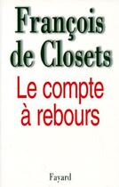 Couverture du livre « Le compte à rebours » de Francois De Closets aux éditions Fayard