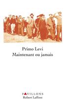 Couverture du livre « Maintenant ou jamais » de Primo Levi aux éditions Robert Laffont