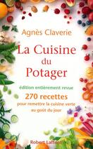 Couverture du livre « La cuisine du potager - NE » de Agnes Claverie aux éditions Robert Laffont