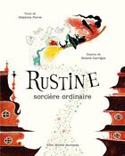 Couverture du livre « Rustine, sorcière ordinaire » de Roland Garrigue et Delphine Perret aux éditions Albin Michel