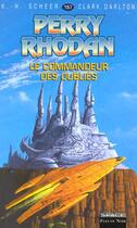 Couverture du livre « Perry Rhodan - cycle 6 ; les constructeurs du Centre Tome 20 : le commandeur des oubliés » de Clark Darlton et Karl-Herbert Scheer aux éditions Fleuve Editions