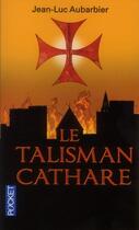 Couverture du livre « Le talisman cathare » de Jean-Luc Aubarbier aux éditions Pocket