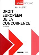 Couverture du livre « Droit européen de la concurrence (3e édition) » de Nicolas Petit aux éditions Lgdj