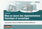 Couverture du livre « Mise en oeuvre des réglementations thermique et acoustique dans la bâtiments neufs » de Lilian Bousquet aux éditions Le Moniteur