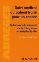 Couverture du livre « Suivi médical du patient traité pour un cancer » de Daly-Schveitzer-N aux éditions Elsevier-masson