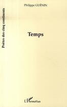 Couverture du livre « Temps » de Philippe Guenin aux éditions L'harmattan