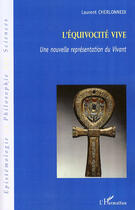 Couverture du livre « L'équivocité vive ; une nouvelle représentation du vivant » de Laurent Cherlonneix aux éditions L'harmattan