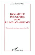 Couverture du livre « Dynamique des genres dans le roman africain ; éléments de poétique transculturelle » de Josias Semunjanga aux éditions Editions L'harmattan