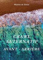 Couverture du livre « Crawl alternatif ; avant-arrière » de Marion De Sirius aux éditions Books On Demand