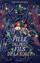 Couverture du livre « Fille du feu, fils de la forêt » de Chloe Daykin aux éditions Actes Sud Jeunesse