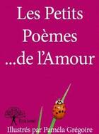 Couverture du livre « Les petits poèmes... de l'amour » de Laetitia Lefebvre aux éditions Edilivre