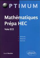 Couverture du livre « Mathematiques prepa hec - voie ece : methodes, redaction et exercices » de Nomber David aux éditions Ellipses