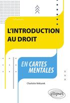Couverture du livre « L'introduction au droit en cartes mentales » de Charlotte Mebarek aux éditions Ellipses