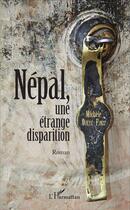 Couverture du livre « Népal, une étrange disparition » de Michèle O Deye-Finzi aux éditions L'harmattan