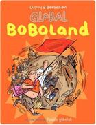 Couverture du livre « Bienvenue à Boboland t.2 ; global boboland » de Philippe Dupuy et Berberian aux éditions Fluide Glacial