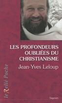 Couverture du livre « Les profondeurs oubliées du christianisme » de Jean-Yves Leloup aux éditions Relie