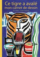 Couverture du livre « Ce tigre a avalé mon carnet de dessin » de Alain Serres et Laurent Corvaisier aux éditions Rue Du Monde