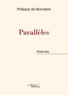 Couverture du livre « Paralleles » de De Blandere Phi aux éditions Baudelaire