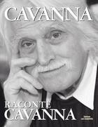 Couverture du livre « Cavanna raconte Cavanna » de Francois Cavanna aux éditions Les Echappes