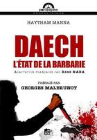 Couverture du livre « Daech ; l'état de la barbarie » de Haytham Manna aux éditions Les Points Sur Les I