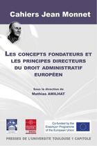 Couverture du livre « Les concepts fondateurs et les principes directeurs du droit administratif européen » de Mathias Amilhat aux éditions Putc