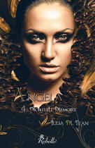 Couverture du livre « Angela t.4 ; mortelle mémoire » de Tean Julia M. aux éditions Rebelle Editions