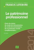 Couverture du livre « Le patrimoine professionnel (édition 2014) » de  aux éditions Lefebvre