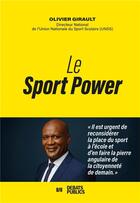 Couverture du livre « Le sport power » de Olivier Girault aux éditions Nouveaux Debats Publics