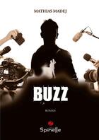 Couverture du livre « Buzz » de Mathias Madej aux éditions Spinelle