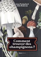 Couverture du livre « Comment trouver des champignons ? » de Lena Pontgelard et Julia Romrom aux éditions Casa