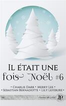 Couverture du livre « Il etait une fois noel - t06 - il etait une fois noel #6 » de  aux éditions Juno Publishing