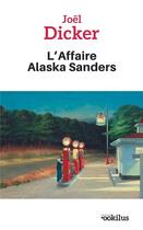 Couverture du livre « L'affaire Alaska Sanders » de Joel Dicker aux éditions Ookilus