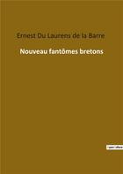 Couverture du livre « Nouveau fantômes bretons » de Ernest Du Laurens De La Barre aux éditions Culturea