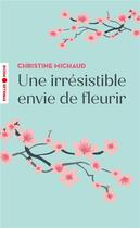 Couverture du livre « Une irrésistible envie de fleurir » de Christine Michaud aux éditions Eyrolles