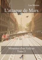 Couverture du livre « L'attaque de Mars » de Lou Morens aux éditions Thebookedition.com