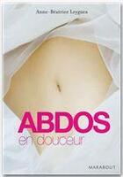 Couverture du livre « Abdos en douceur » de Anne-Beatrice Leygues aux éditions Marabout