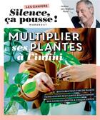 Couverture du livre « Les cahiers silence, ça pousse ! multiplier ses plantes à l'infini » de Stephane Marie aux éditions Marabout