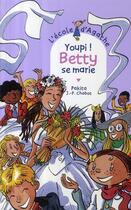 Couverture du livre « L'école d'Agathe ; youpi ! Betty se marie » de Pakita et Jean-Philippe Chabot aux éditions Rageot