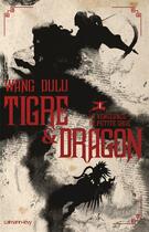 Couverture du livre « Tigre et dragon, t1 : La vengeance de petite grue » de Wang Du Lu aux éditions Calmann-levy