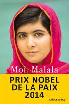 Couverture du livre « Moi, Malala, je lutte pour l'éducation et je résiste aux talibans » de Malala Yousafsai aux éditions Calmann-levy