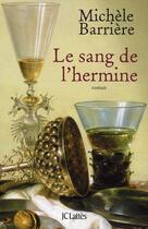 Couverture du livre « Le sang de l'hermine » de Michele Barriere aux éditions Lattes