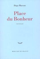 Couverture du livre « Place du bonheur » de Hugo Marsan aux éditions Mercure De France