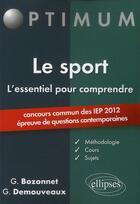 Couverture du livre « L'essentiel pour comprendre le sport (iep 2012) » de Bozonnet/Demouveaux aux éditions Ellipses