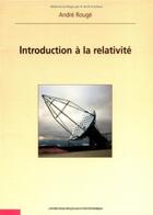 Couverture du livre « Introduction à la relativité » de Andre Rouge aux éditions Ecole Polytechnique