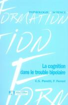 Couverture du livre « La cognition dans le trouble bipolaire » de Peretti C S Fer aux éditions John Libbey